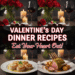 Valentine's Day Dinner Recipes